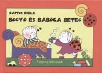 Bartos Erika - Bogyó és Babóca beteg